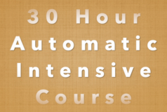 30 Hour Automatic Intensive Course